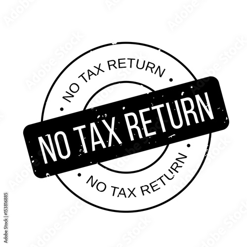 "No Tax Return rubber stamp. Grunge design with dust scratches. Effects