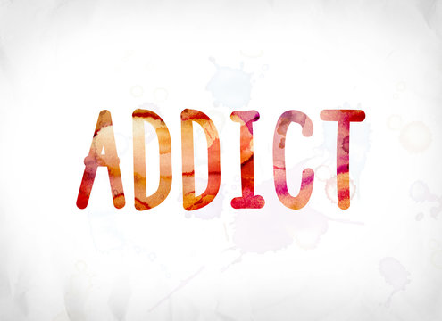 Addict Concept Painted Watercolor Word Art
