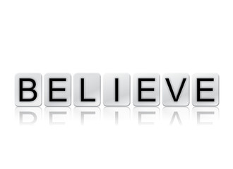 Believe Concept Tiled Word Isolated on White