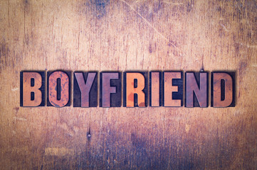 Boyfriend Theme Letterpress Word on Wood Background