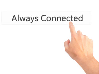 Always Connected - Hand pressing a button on blurred background concept on visual screen.