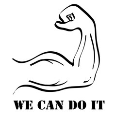 Strong power, muscle arm and words We Can Do It, hand draw scretch, vector illustration