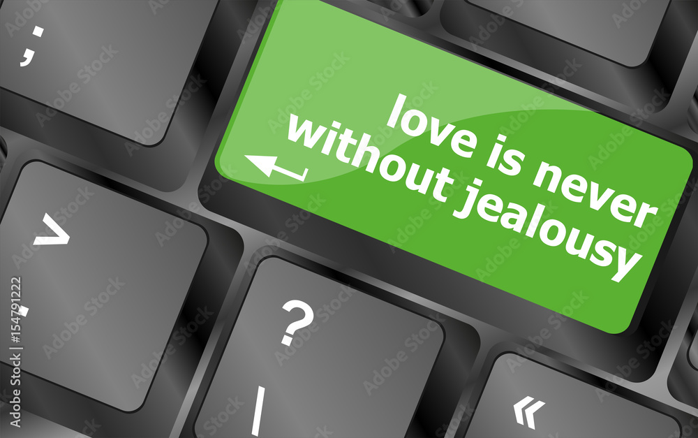 Poster button keypad keyboard key with love is never without jealousy words