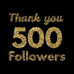 Thank you 500 followers.Template for social media. Gold glitter lettering. Vector illustrtion.