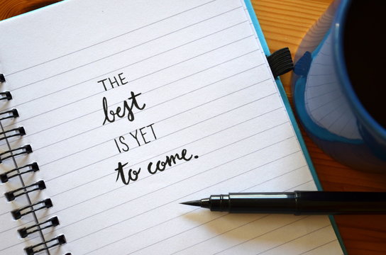 THE BEST IS YET TO COME hand lettered in notebook
