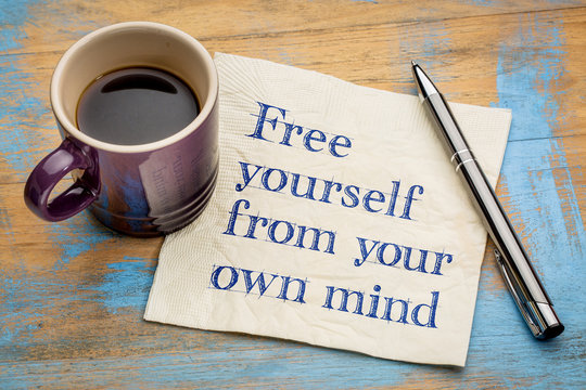 Free yourself from your own mind