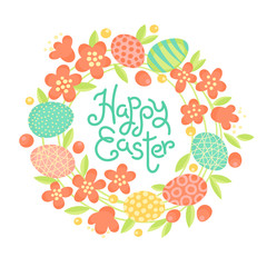 Happy Easter inscription, wreath of flowers and painted eggs. Festive card in vector