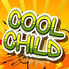 Cool Child - Comic book style word on abstract background.