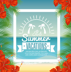 Fototapeta na wymiar Beach landscape with summer vacations sign, tropical leaves, flowers and frame. Vector illustration.