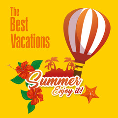 The best vacations sign with hot air balloon, tropical flowers and beach related objects over yellow background. Vector illustration.