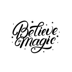 Believe in magic hand written lettering quote with stars.
