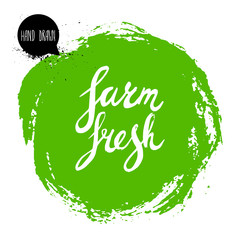 Farm fresh hand written phrase on stylized green rough circle.  Inscription ink farm fresh. 