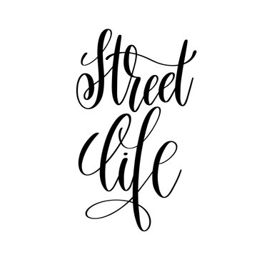 street life black and white hand lettering inscription