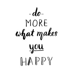 Do more of what makes you happy lettering
