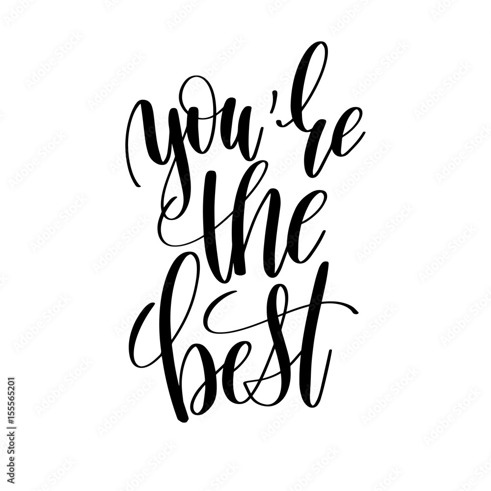 Wall mural you are the best black and white hand written lettering positive