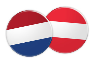 News Concept: Netherlands Flag Button On Austria Flag Button, 3d illustration on white background