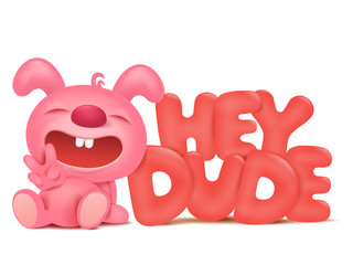 sitting pink bunny cartoon character with hey dude title