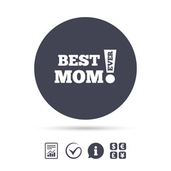 Best mom ever sign icon. Award symbol.