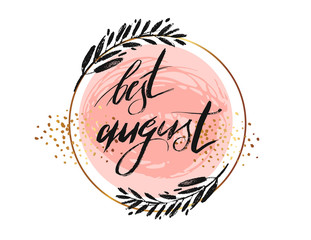 Vector illustration card with inscription Best august and brunch golden round frame