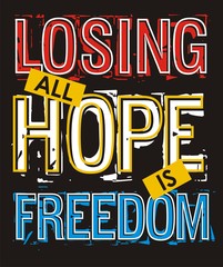 typography losing all hope is freedom 