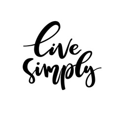 Live simply lettering quote card. Vector housewarming illustration with slogan. Template design for poster, greeting card, t-shirts, prints, banners.