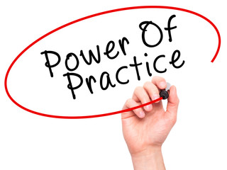 Man Hand writing Power Of Practice with black marker on visual screen