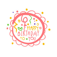 Happy Birthday to you promo sign. Childrens party colorful hand drawn vector Illustration