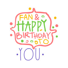 Fan and Happy Birthday to you promo sign. Childrens party colorful hand drawn vector Illustration