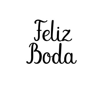 Happy wedding calligraphy text in Spanish. Handwritten inscription. Feliz Boda
