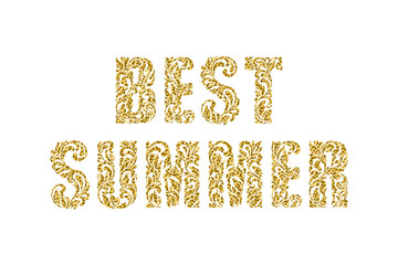 BEST SUMMER. Decorative Font made in swirls and floral elements with gold glitter. Inscription isolated on a white background.