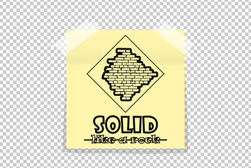 Solid like a rock flat logo on yellow office paper sticker with shadow isolated. Vector illustration