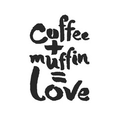Coffee Plus Muffin Is Love Calligraphy Lettering