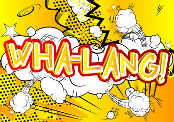 Wha-lang! - Vector illustrated comic book style expression.
