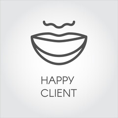 Icon of happy customer concept. Wide smile and shape of face drawn in outline style. Simple logo or button for websites, mobile apps and other design needs. Vector contour pictogram