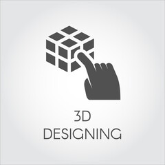 Black flat icon of hand touching cube, 3D design concept. Label of device virtual modeling. Digital simulation technology future theme. Vector illustration for your design projects