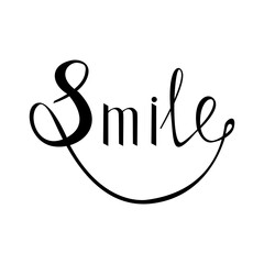 Smile. Inspirational quote about happy. Modern calligraphy phrase with hand drawn smile. Lettering in boho style for print and posters. Hippie quotes collection. Typography poster design.