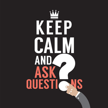 Keep Calm And Ask Question Vector Illustration