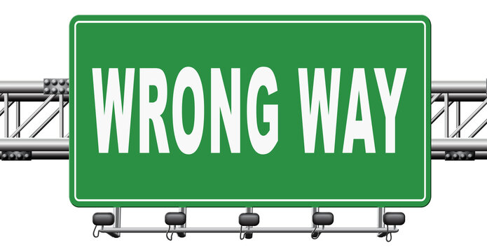 wrong way