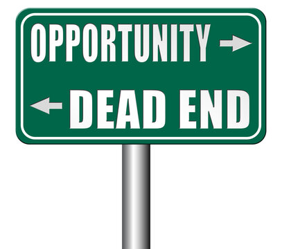 opportunity or dead end