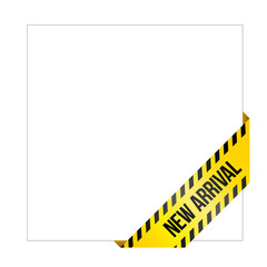 Yellow caution tape with words 'New Arrival'