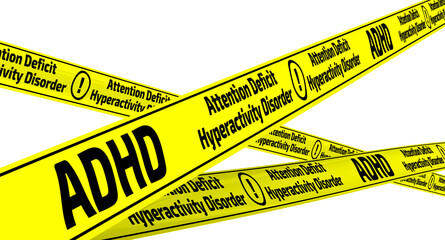 ADHD. Attention deficit hyperactivity disorder. Yellow warning tapes