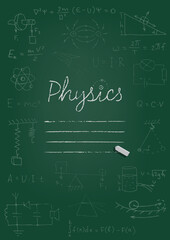Physics copybook cover. Chalk drawing on green blackboard. Vector illustration.