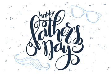 Vector fathers day hand lettering greetings label - happy father's day - with glasses and mustaches
