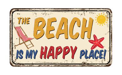 Fototapeta premium The beach is my happy place vintage rusty metal sign