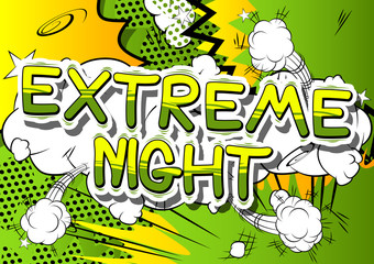Extreme Night - Comic book style phrase on abstract background.