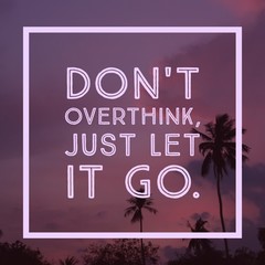 Inspirational Motivational quote "Don't overthink just let it go" on coconut trees and sky background