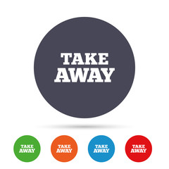 Take away sign icon. Takeaway food or drink.