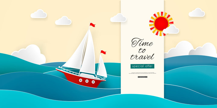 Time to travel. Sailboat in the sea. Sun, clouds, wave, ship. Vector illustration for advertising, tourism, cruises, travel agency, discounts and sales. Paper style
