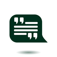 Quote icon. Quotation mark in speech bubble symbol. Direct oration sign.
