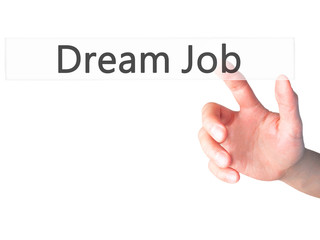 Dream Job - Hand pressing a button on blurred background concept on visual screen.
